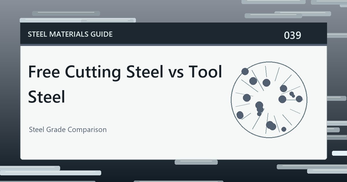 Free Cutting Steel vs Tool Steel guide thumbnail